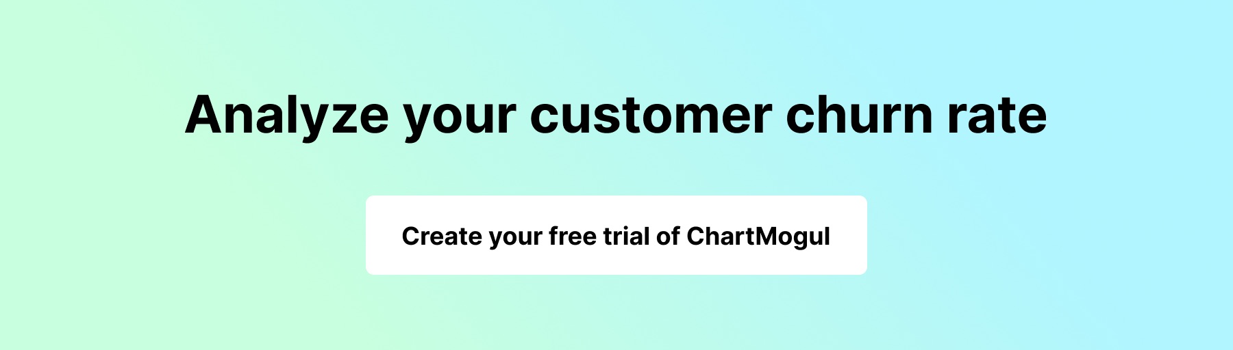 Analyze your customer churn rate