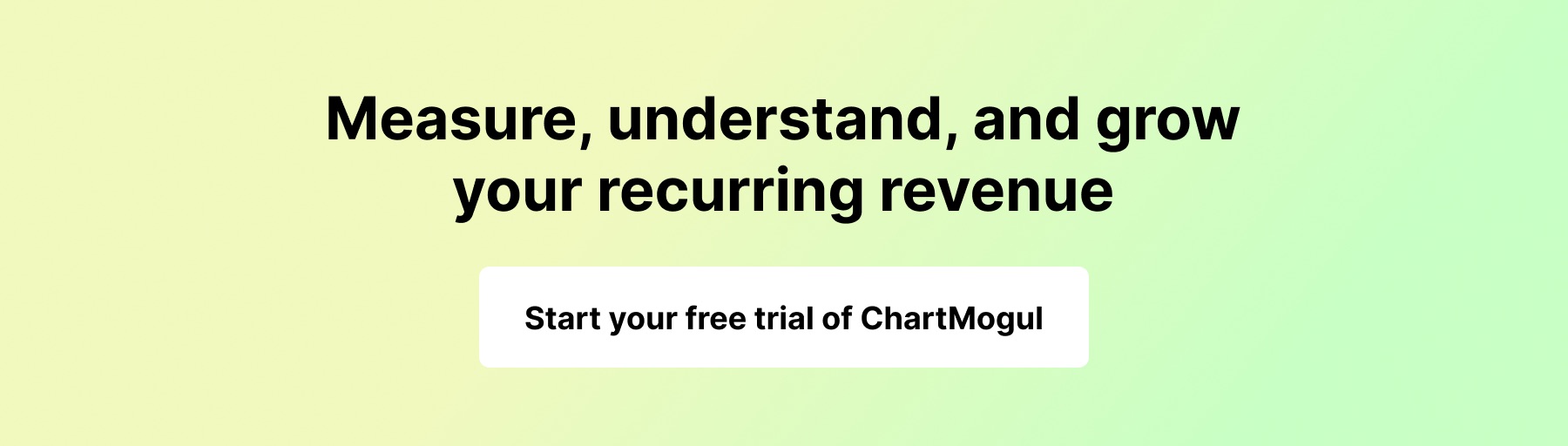 Measure Understand and Grow your recurring revenue with ChartMogul